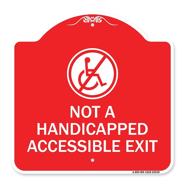 Not Handicapped Accessible Exit W/ Graphic, Red & White Aluminum Sign, 18" H, 18" L, RW-1818-23549